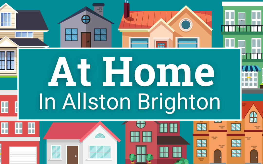 At Home In Allston Brighton: December- January 2023 Edition